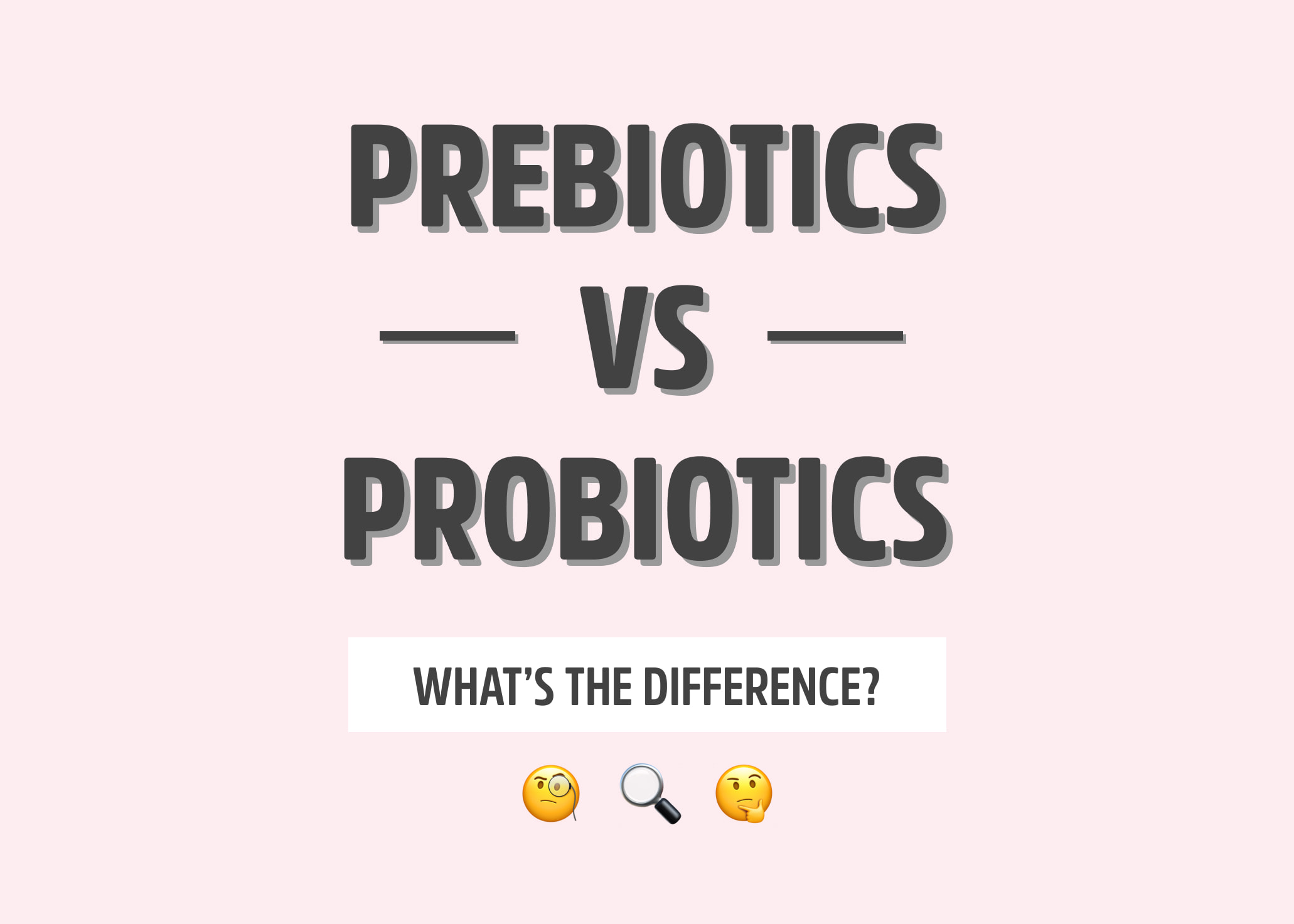 Prebiotics vs Probiotics: What's the difference?